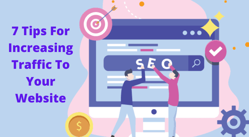 7 Effective SEO Tips To Get More Traffic And Leads On Your Website